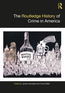 The Routledge History of Crime in America