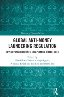 Global Anti-Money Laundering Regulation : Developing Countries Compliance Challenges