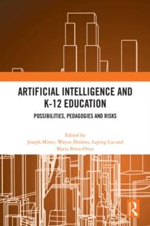 Artificial Intelligence and K-12 Education : Possibilities, Pedagogies and Risks