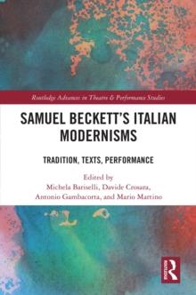 Samuel Beckett's Italian Modernisms : Tradition, Texts, Performance