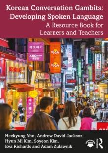 Korean Conversation Gambits: Developing Spoken Language : A Resource Book for Learners and Teachers