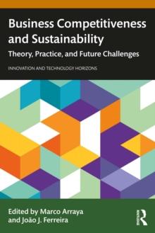 Business Competitiveness and Sustainability : Theory, Practice, and Future Challenges