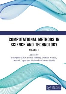 Computational Methods in Science and Technology : Proceedings of the 4th International Conference on Computational Methods in Science & Technology (ICCMST 2024), 2-3 May 2024, Mohali, India, Volume 1