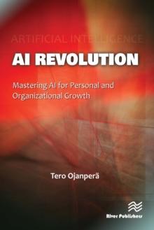 AI Revolution : Mastering AI for Personal and Organizational Growth