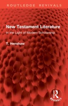 New Testament Literature : In the Light of Modern Scholarship