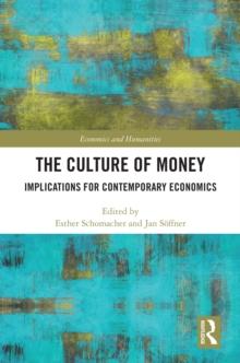 The Culture of Money : Implications for Contemporary Economics