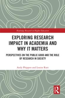 Exploring Research Impact in Academia and Why It Matters : Perspectives on the Public Good and the Role of Research in Society