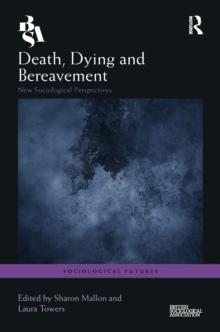 Death, Dying and Bereavement : New Sociological Perspectives