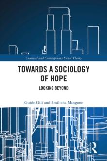 Towards a Sociology of Hope : Looking Beyond