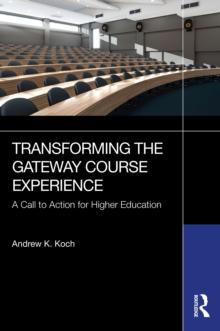 Transforming the Gateway Course Experience : A Call to Action for Higher Education