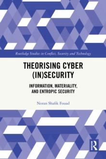 Theorising Cyber (In)Security : Information, Materiality, and Entropic Security