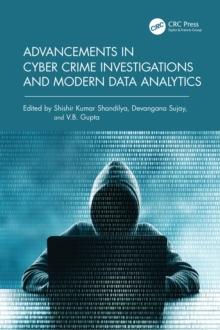 Advancements in Cyber Crime Investigations and Modern Data Analytics