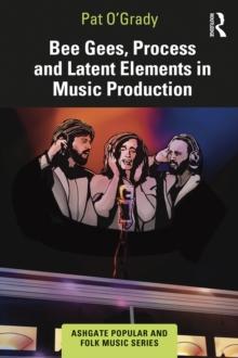 Bee Gees, Process and Latent Elements in Music Production