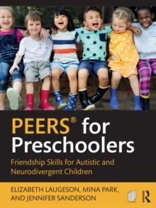 PEERS(R) for Preschoolers : Friendship Skills for Autistic and Neurodivergent Children