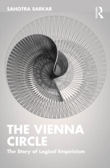 The Vienna Circle : The Story of Logical Empiricism