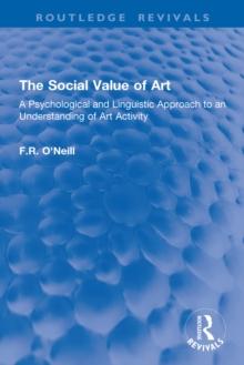 The Social Value of Art : A Psychological and Linguistic Approach to an Understanding of Art Activity