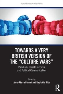 Towards a Very British Version of the "Culture Wars" : Populism, Social Fractures and Political Communication