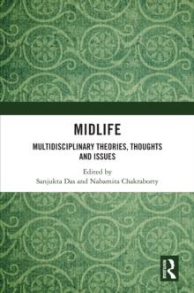 Midlife : Multidisciplinary Theories, Thoughts and Issues