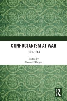 Confucianism at War : 1931-1945