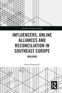 Influencers, Online Alliances and Reconciliation in Southeast Europe : #Balkans