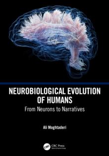 Neurobiological Evolution of Humans : From Neurons to Narratives