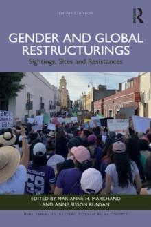 Gender and Global Restructurings : Sightings, Sites and Resistances