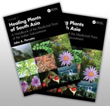 Healing Plants of South Asia : A Handbook of the Medicinal Flora of the Indian Subcontinent. Two-volume set