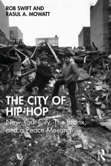 The City of Hip-Hop : New York City, The Bronx, and a Peace Meeting