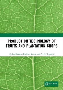 Production Technology of Fruits and Plantation Crops