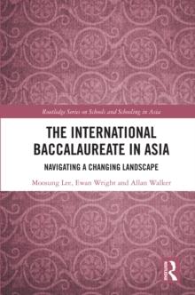 The International Baccalaureate in Asia : Navigating a Changing Landscape