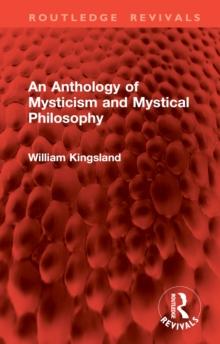 An Anthology of Mysticism and Mystical Philosophy