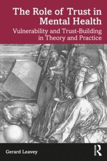 The Role of Trust in Mental Health : Vulnerability and Trust-Building in Theory and Practice