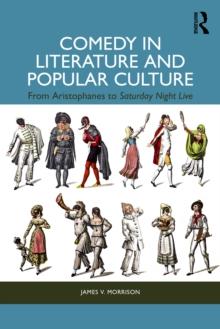 Comedy in Literature and Popular Culture : From Aristophanes to Saturday Night Live