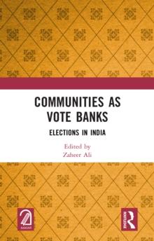 Communities as Vote Banks : Elections in India