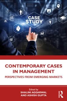 Contemporary Cases in Management : Perspectives from Emerging Markets