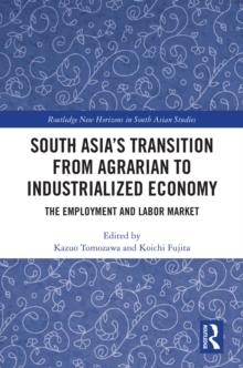 South Asia's Transition from Agrarian to Industrialized Economy : The Employment and Labor Market