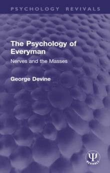 The Psychology of Everyman : Nerves and the Masses