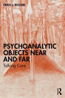 Psychoanalytic Objects Near and Far : Talking Cure