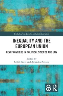 Inequality and the European Union : New Frontiers in Political Science and Law