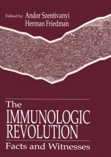 The Immunologic Revolution : Facts and Witnesses