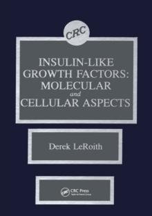 Insulin-like Growth Factors : Molecular and Cellular Aspects