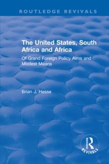 The United States, South Africa and Africa : Of Grand Foreign Policy Aims and Modest Means