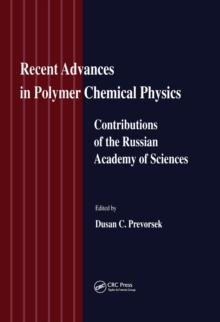 Recent Advances in Polymer Chemical Physics : Contributions of the Russian Academy of Science