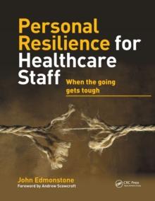 Personal Resilience for Healthcare Staff : When the Going Gets Tough