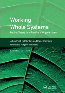 Working Whole Systems : Putting Theory into Practice in Organisations, Second Edition