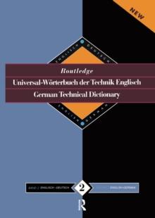 Routledge German Technical Dictionary Universal-Worterbuch der Technik Englisch : Volume 2: English-German/English-Deutsch