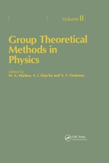 Group Theoretical Methods in Physics. Volume II : Proceedings of the Third Yurmala Seminar, Yurmala, USSR, 22-24 May 1985