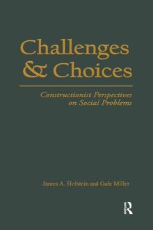 Challenges and Choices : Constructionist Perspectives on Social Problems