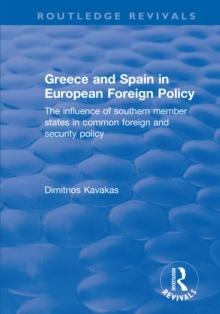 Greece and Spain in European Foreign Policy : The Influence of Southern Member States in Common Foreign and Security Policy