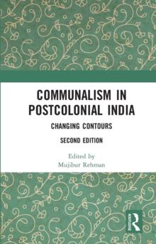 Communalism in Postcolonial India : Changing contours